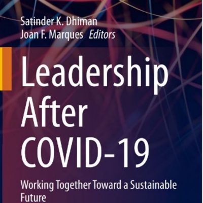 Dr. Satinder Dhiman and Dr. Joan Marques Edit and Co-Author “Leadership After Covid-19″